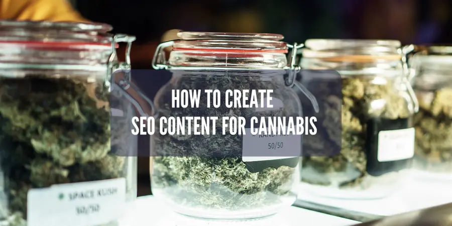 How To Create SEO Content for Cannabis