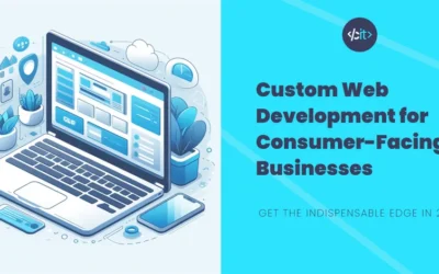 Custom Web Development for Consumer-Facing Businesses