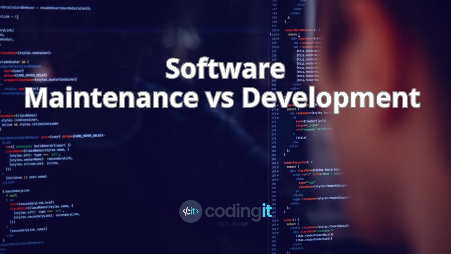 A developer coding on a screen with the text “Software Maintenance vs Development” over the image and CodingIT’s logo