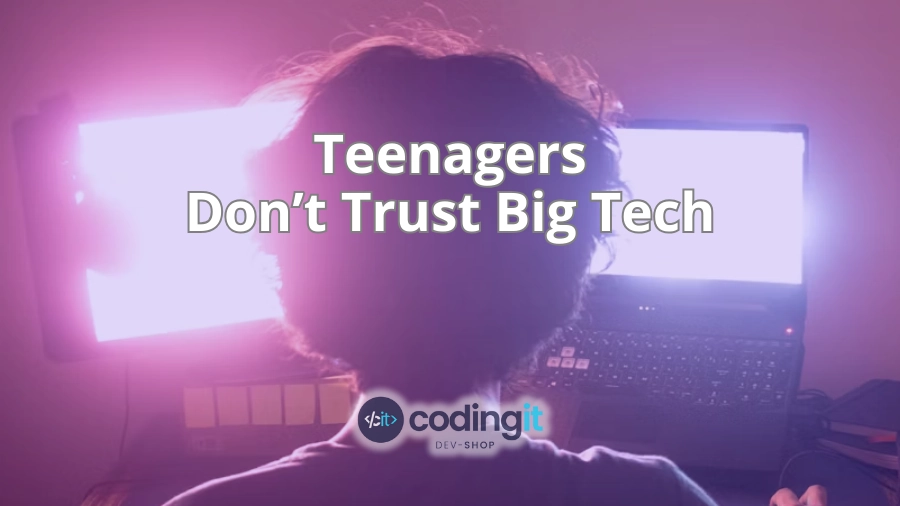 A teenager sitting in front of a bright computer screen with the text “Teenagers don’t trust Big Tech” and CodingIT’s logo